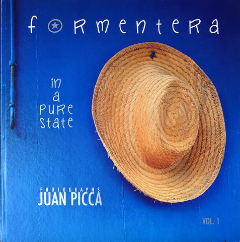 Formentera "In A Pure State" Vol. 1 - Juan Picca Photographs  Book.